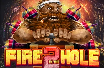 Fire in the Hole 2